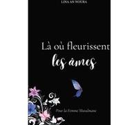 Là où fleurissent les âmes Lina An Noura (Auteur)