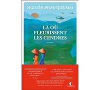 Là où fleurissent les cendres Nguyen Phan Que Mai (Auteur), Sarah Tardy (Traduction)