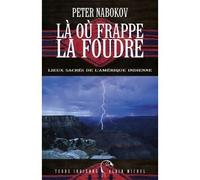 Là où frappe la foudre Lieux sacrés de l'Amérique indienne - Peter Nabokov - Albin Michel - broché - Essai