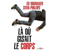 Là où gisait le corps - Ed Brubaker - Delcourt - cartonné - Comics
