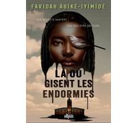 Là où gisent les endormies (broché) - Faridah Àbíké-Íyímídé - Ellipsis - broché - Roman adolescent