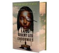 Là où gisent les endormies (relié collector) Faridah Àbíké-Íyímídé (Auteur), Emilie Chiron (Traduction)