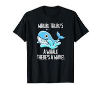 Là où il y a Une Baleine, il y a Un Jeu de Mots Positif T-Shirt