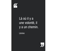 "Là où il y a une volonté, il y a un chemin.", Lénine | Carnet de notes : citation motivante | Calepin ligné de 120 pages | 15,24 x 22,86 cm