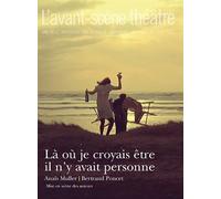 Là où je croyais être il n’y avait personne - Anaïs Muller - L'avant-Scene Theatre - broché - Revue