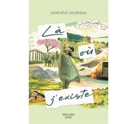 Là où j'existe - Geneviève Gourdeau - Robert Laffont Québec - ebook (ePub) - Roman