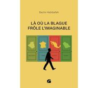 Là où la Blague frôle l'Imaginable