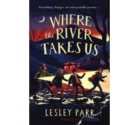 Là où la rivière nous mène - Lesley Parr