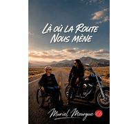 Là où la route nous mène - Muriel Mourgue - Encre Rouge - broché - Roman