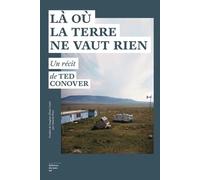Là où la terre ne vaut rien - Ted Conover - Du Sous-Sol - broché - Essai