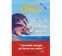 Sophie Tal Men – Là où le bonheur se respire – Les Éditions Albin Michel