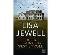 Là où le bonheur s'est envolé Lisa Jewell (Auteur), Claire Allouch (Traduction)