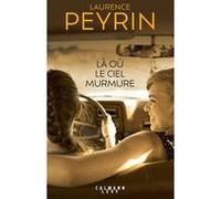 Laurence Peyrin – Là où le ciel murmure – Tome 1 – 1986, Le voyage perdu – Broché
