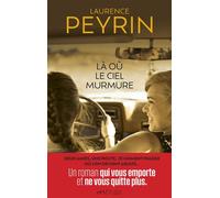 Là où le ciel murmure - Laurence Peyrin - Éditions de l'épée - ebook (ePub) - Roman
