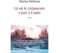 Marina Dedeyan – Là où le crépuscule s'unit à l'aube – Roman – Broché