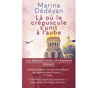 Là où le crépuscule s'unit à l'aube - Marina Dedeyan - Pocket - Poche - Roman