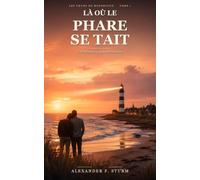Là où le phare se tait: Une romance gay bouleversante sur les secondes chances, les blessures anciennes et l'amour qu'on ne voit pas venir