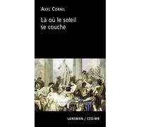 Là où le soleil se couche - Alex Cornil - Lansman Eds - broché - Théâtre