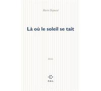 Là où le soleil se tait Marie Depussé (Auteur)