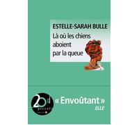 Là où les chiens aboient par la queue - Estelle-Sarah Bulle - Liana levi - Poche - Roman