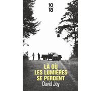 Là où les lumières se perdent - David Joy - 10/18 - Poche - Roman