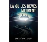 Là où les rêves meurent - Lyne Frankstein - Happy End - ebook (ePub) - Livre