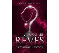 Là où les rêves ne meurent jamais