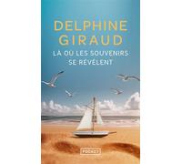Là où les souvenirs se révèlent - Delphine Giraud - Pocket - Poche - Roman