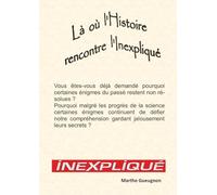 Là où l'Histoire rencontre l'Inexpliqué