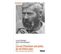 Là où l'horizon est plat je ne tiens pas: Une vie hors des sentiers