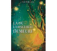 La ou l'obscurité demeure - A.B. Poranek - Celeste - broché - Roman