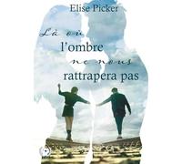Là où l'ombre ne nous rattrapera pas