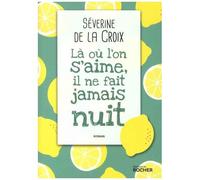 Là Où L'on S'aime, Il Ne Fait Jamais Nuit