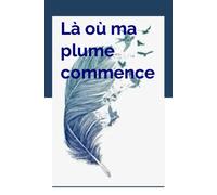 Là où ma plume commence