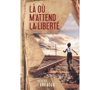 Là où m'attend la liberté