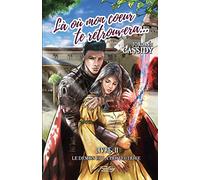 Là où mon coeur te retrouvera... T2: Le Démon et la Protectrice (romantasy)