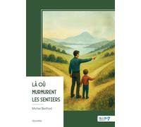 Là où murmurent les sentiers - Michel Berthod - Nombre 7 - broché - Nouvelles