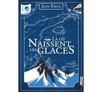 Là où naissent les glaces - Jean Krug - Argyll Editions - broché - Roman