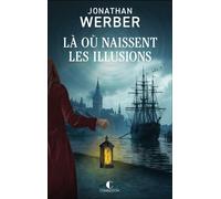 Là où naissent les illusions - Jonathan Werber - Charleston - broché - Roman