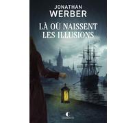 Là où naissent les illusions - Jonathan Werber - Éditions Charleston - ebook (ePub) - Roman