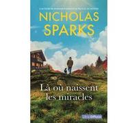 Là où naissent les miracles Nicholas Sparks (Auteur)