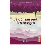 Annelise Heurtier – Là où naissent les nuages – Roman – Poche