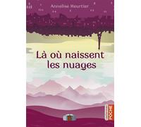 Annelise Heurtier – Là où naissent les nuages – Roman – Poche