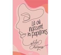 Là où naissent les papillons