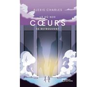 Là où nos coeurs se retrouvent - Alexis Charles - Hello Editions - ebook (ePub) - Roman