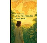 Là où nos mondes se heurtent