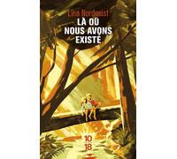 Là où nous avons existé - Lina Nordquist - 10/18 - Poche - Roman