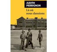 Là où nous dansions Judith Perrignon (Auteur)