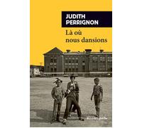 Là où nous dansions - Judith Perrignon - Rivages - Poche - Roman