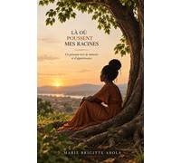 Là où poussent mes racines - Marie Brigitte Abola - Bookmundo - Poche - Récit